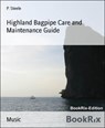 Highland Bagpipe Care and Maintenance Guide - P. Steele - 9783730998281