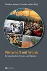 Wirtschaft mit Würde - Christian Heuser ; Christian Müller - 9783731616313
