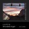 Leipzig - Mit anderen Augen - Eva Lübbe - 9783732289561