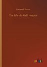 The Tale of a Field Hospital - Frederick Treves - 9783732634408