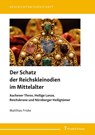 Der Schatz der Reichskleinodien im Mittelalter - Matthias Friske - 9783732911004