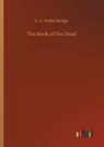 The Book of the Dead - BUDGE,  E a Wallis - 9783734089909