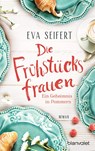 Die Frühstücksfrauen - Ein Geheimnis in Pommern - Eva Seifert - 9783734111358