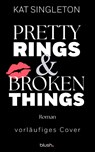 Pretty Rings and Broken Things - Kat Singleton - 9783734115141