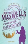 Doktor Maxwells chaotischer Zeitkompass - Jodi Taylor - 9783734162107