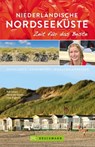 Bruckmann Reiseführer Niederländische Nordseeküste: Zeit für das Beste - Ralf Johnen ; Alexandra Johnen ; Hans Zaglitsch - 9783734315411