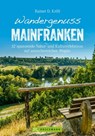 Wandergenuss Mainfranken - Rainer D. Kröll - 9783734318900