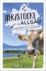Herzstücke im Allgäu - Alexander Pohle ; Ulrike Niederer ; Sefan Blank - 9783734321702