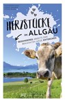 Herzstücke Allgäu - Alexander Pohle - 9783734322242