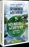 Kleine Auszeiten in NRW - Rainer D. Kröll ; Thomas Kliem ; Michael Moll ; Udo Haafke - 9783734334122