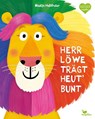 Herr Löwe trägt heut' bunt - Nastja Holtfreter - 9783734821028