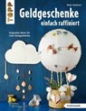 Geldgeschenke einfach raffiniert - Birgit Kaufmann - 9783735805478