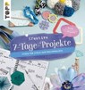 Kreative 7- Tage- Projekte - Diverse Autoren - 9783735807601