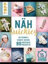 Näh-Quickies: 15-Minuten-Projekte - Eva Scharnowski ; Johanna Schmieder - 9783735820884