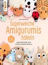 Superweiche Amigurumis häkeln - Jana Ganseforth - 9783735821225