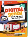 Digital Genial! - Schritt für Schritt zum Medienprofi - Lilly Werny - 9783735892690
