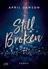Still Broken - April Dawson - 9783736309111
