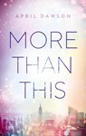 More Than This - April Dawson - 9783736312920