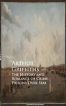 The History and Romance of Crime. Prisons Over Seas - Arthur Griffiths - 9783736412422