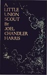 A Little Union Scout - Joel Chandler Harris - 9783736413320