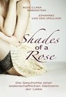 Shades of a Rose - Rose Clara Borenstein ; Johannes Van Den Speulhof - 9783736889316