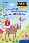 Duden Leseprofi - Zauberhafte Geschichten für starke Mädchen, 1. Klasse - Jutta Wilke - 9783737334587