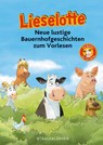 Lieselotte Neue lustige Bauernhofgeschichten - Fee Krämer ; Alexander Steffensmeier - 9783737358019