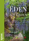 Eden auf Erden: Die Liebe zwischen Mensch und Garten - Christa Hasselhorst - 9783737407601