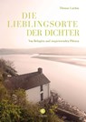 Die Lieblingsorte der Dichter - Thomas Lardon - 9783737407809
