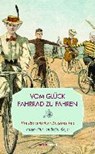Vom Glück, Fahrrad zu fahren - GEYER,  Stefan - 9783737410434