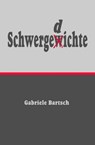 Schwergedichte - Gabriele Bartsch - 9783737516907