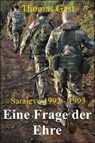 Eine Frage der Ehre Sarajevo 1992 1993 - Thomas GAST - 9783738047905