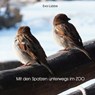 Mit den Spatzen unterwegs im Zoo - Eva Lübbe - 9783738603491