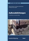 Außenabdichtungen. - Andreas Brundiers ;  Gero Hebeisen ;  Ralf Hunstock ;  Arnt Meyer ;  Rainer Spirgatis - 9783738801347
