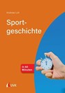 Sportgeschichte in 60 Minuten - Andreas Luh - 9783739880754