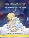 Slaap Lekker, Kleine Wolf - Dormi Bene, Piccolo Lupo. Tweetalig Kinderboek (Nederlands - Italiaans) - RENZ,  Ulrich - 9783739901879