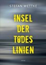 Insel der Todeslinien - Stefan Wettke - 9783740768980