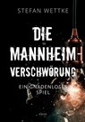 Die Mannheim-Verschwoerung - Stefan Wettke - 9783740787929