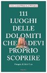 111 luoghi delle Dolomiti che devi proprio scoprire - CASTELLI GATTINARA,  Giulia ; Verin, Mario - 9783740805845