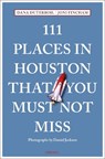 111 Places in Houston That You Must Not Miss - Dana DuTerroil ; Joni Fincham - 9783740808969