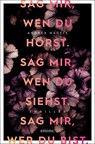 Sag mir, wen du hörst. Sag mir, wen du siehst. Sag mir, wer du bist. - Andrea Nagele - 9783740812706
