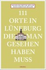 111 Orte in Lüneburg, die man gesehen haben muss - Hans Christian Müller ; Micheline Prüter-Müller - 9783740817435