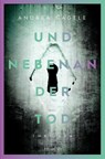 Und nebenan der Tod - Andrea Nagele - 9783740819118