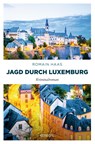 Jagd durch Luxemburg - Romain Haas - 9783740828325