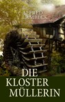 Die Klostermüllerin - Alfred Lambeck - 9783741278211