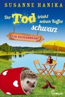 Der Tod trinkt seinen Kaffee schwarz - Susanne Hanika - 9783741303265
