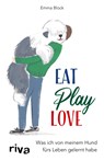 Eat. Play. Love. - Emma Block - 9783742315342