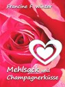 Mehlsack und Champagnerküsse - Francine F. Winter - 9783742720801