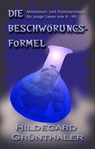 Die Beschwörungsformel - Hildegard Grünthaler - 9783742780669