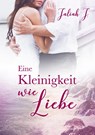 Eine Kleinigkeit wie Liebe - Jaliah J - 9783743141377